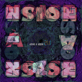 Noise a Noise 21.1