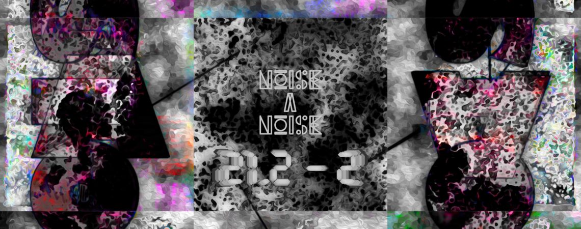 Noise à Noise 21.2-2