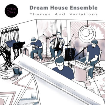 Dream House Ensemble - Themes And Variations